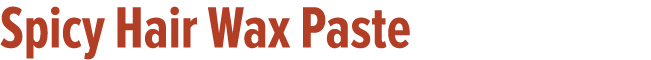 Spicy Hair Wax Paste