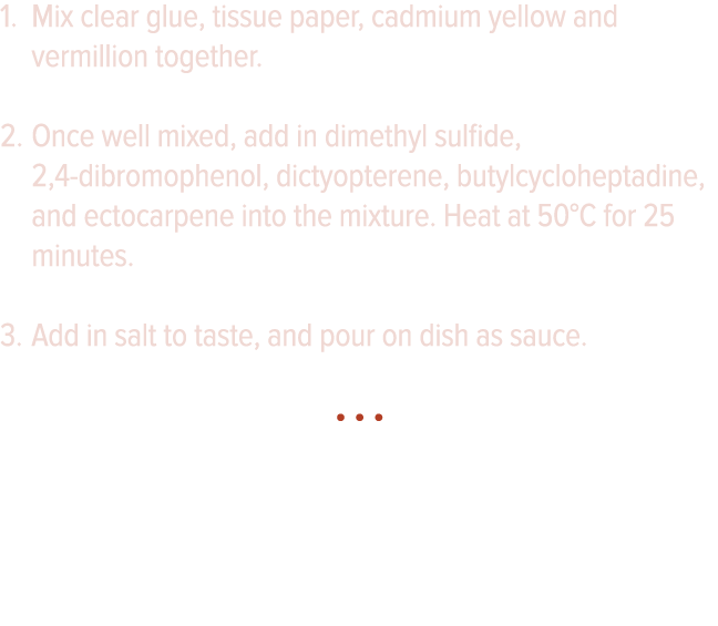 Mix clear glue, tissue paper, cadmium yellow and vermillion together  Once well mixed, add in dimethyl sulfide, 2,4-d   