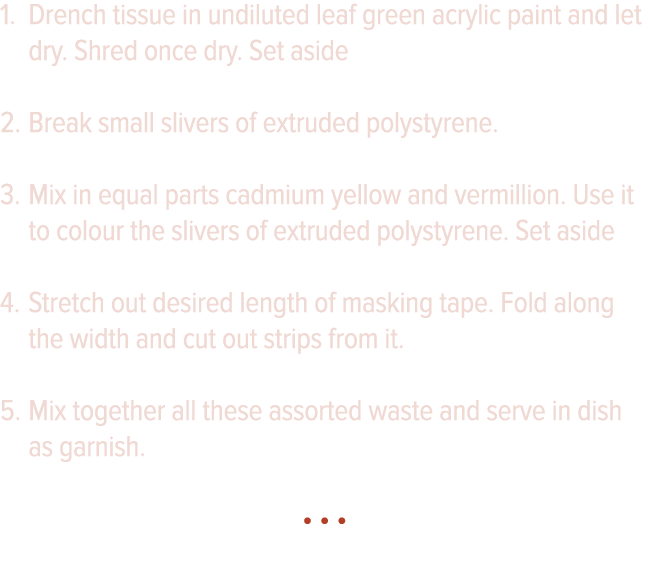 Drench tissue in undiluted leaf green acrylic paint and let dry  Shred once dry  Set aside Break small slivers of ext   