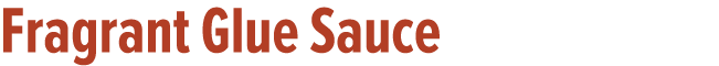 Fragrant Glue Sauce