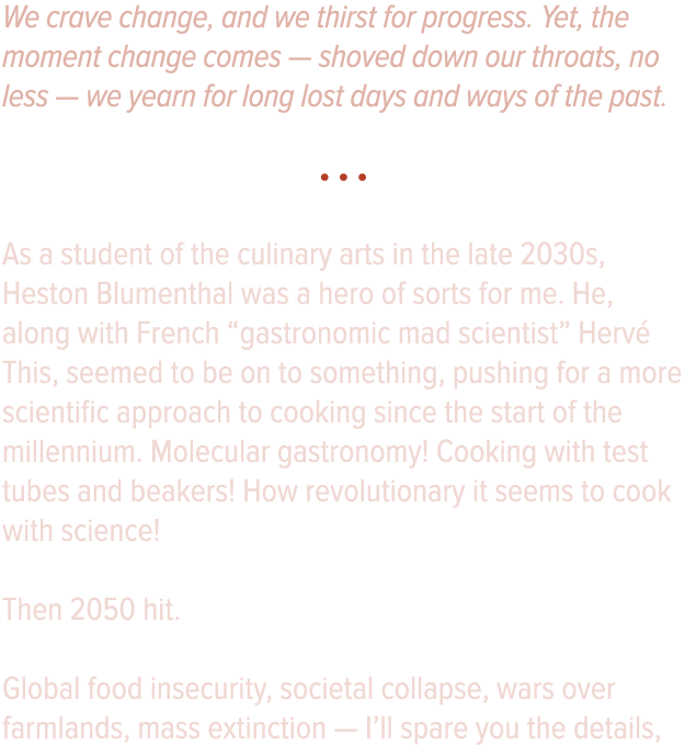 We crave change, and we thirst for progress  Yet, the moment change comes — shoved down our throats, no less — we yea   