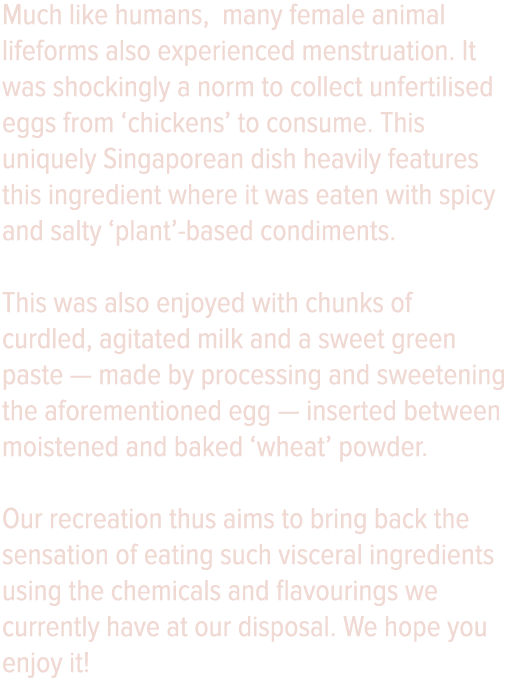 Much like humans, many female animal lifeforms also experienced menstruation  It was shockingly a norm to collect unf   